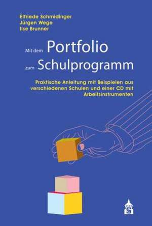 Mit dem Portfolio zum Schulprogramm de Elfriede Schmidinger