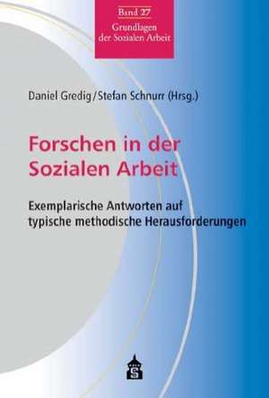 Forschen in der Sozialen Arbeit de Daniel Gredig