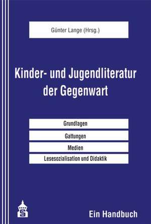 Kinder- und Jugendliteratur der Gegenwart de Günter Lange