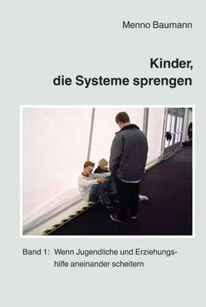 Kinder, die Systeme sprengen de Menno Baumann