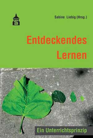 Entdeckendes Lernen de Sabine Liebig