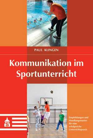 Kommunikation im Sportunterricht de Paul Klingen