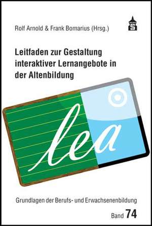 Leitfaden zur Gestaltung interaktiver Lernangebote in der Altenbildung de Rolf Arnold