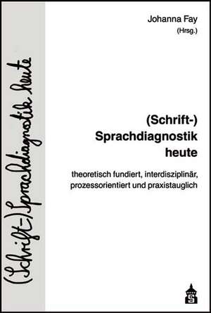 (Schrift-)Sprachdiagnostik heute de Johanna Fay