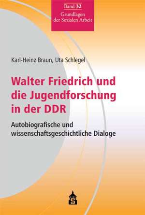 Walter Friedrich und die Jugendforschung in der DDR de Karlheinz Braun