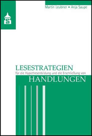 Lesestrategien für die Hypothesenbildung und die Erschließung von Handlungen de Martin Leubner