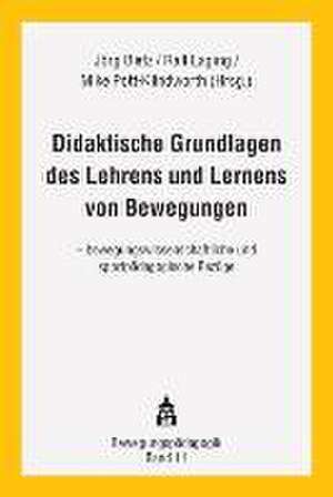 Didaktische Grundlagen des Lehrens und Lernes von Bewegungen de Jörg Bietz