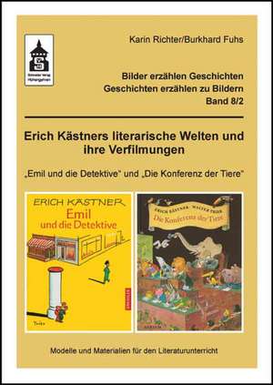 Erich Kästners literarische Welten und ihre Verfilmungen de Karin Richter