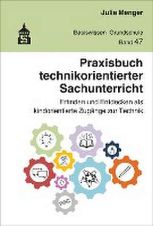 Praxisbuch technikorientierter Sachunterricht de Julia Menger