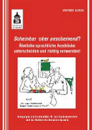 Scheinbar oder anscheinend? de Winfried Ulrich