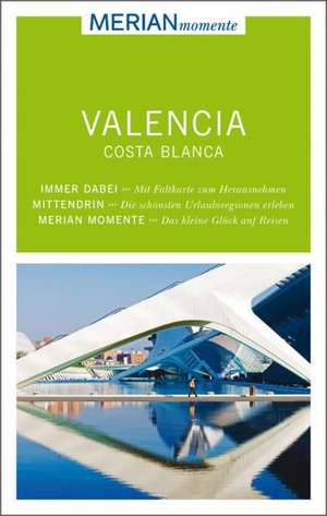 MERIAN momente Reiseführer Valencia / Costa Blanca de Susanne Lipps