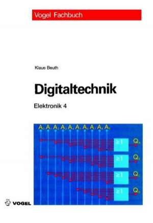 Elektronik 4. Digitaltechnik de Klaus Beuth