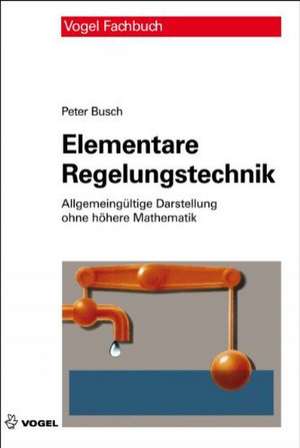 Elementare Regelungstechnik de Peter Busch