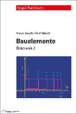 Bauelemente. Elektronik 2 de Klaus Beuth