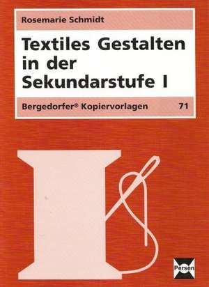 Textiles Gestalten in der Sekundarstufe I de Rosemarie Schmidt