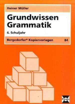 Grundwissen Grammatik. 4. Schuljahr de Heiner Müller