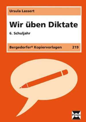 Wir üben Diktate. 6. Schuljahr de Ursula Lassert