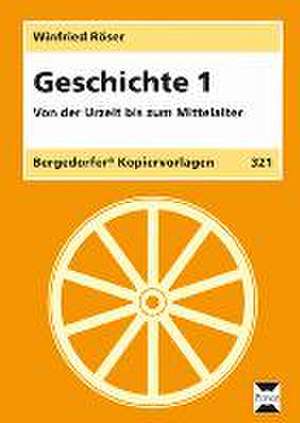 Geschichte 01. Von der Urzeit bis zum Mittelalter