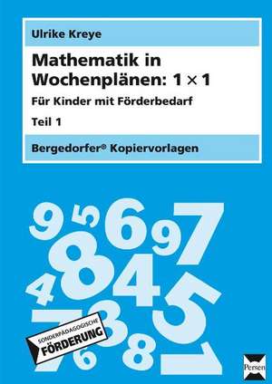 Mathematik in Wochenplänen: 1x1 - Teil 1 de Ulrike Kreye