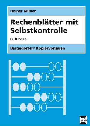 Rechenblätter mit Selbstkontrolle - 8. Klasse de Heiner Müller