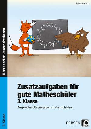 Zusatzaufgaben für gute Matheschüler 3. Klasse de Ralph Birkholz