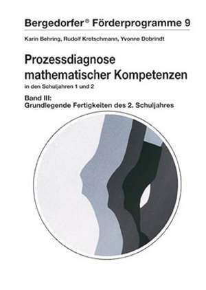 Prozessdiagnose mathematischer Kompetenzen 3. Grundlegende Fertigkeiten des zweiten Schuljahres de Karin Behring