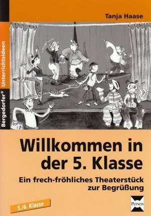 Willkommen in der 5. Klasse de Tanja Haase