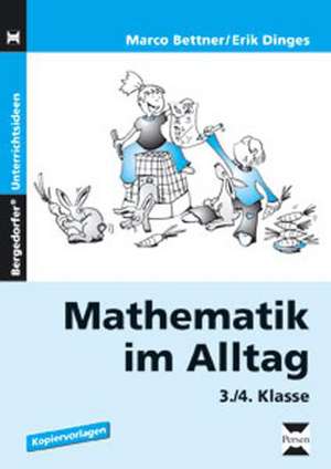 Mathematik im Alltag. 3./4. Klasse de Marco Bettner