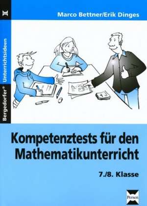 Kompetenztests für den Mathematikunterricht. 7./8. Klasse de Marco Bettner