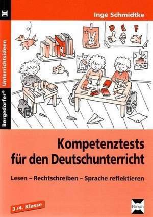 Kompetenztests für den Deutschunterricht in Klasse 3 und 4 de Inge Schmidtke