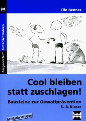 Cool bleiben statt zuschlagen! - Band 1 de Tilo Benner