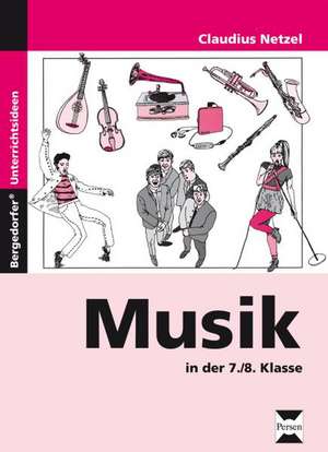 Musik in der 7./8. Klasse de Claudius Netzel