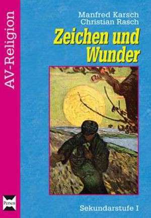 Zeichen und Wunder, Evangelische Religion Kl. 5-10 de Manfred Karsch