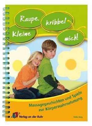 Kleine Raupe, kribbel mich! de Heike Jung