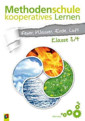 Methodenschule kooperatives Lernen - Thema: Feuer, Wasser, Erde, Luft de Aline Kurt