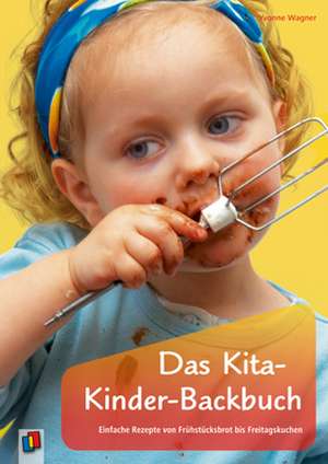 Das Kita-Kinder-Backbuch de Yvonne Wagner