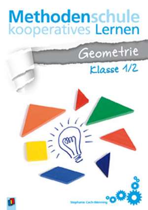 Methodenschule kooperatives Lernen - Geometrie, Klasse 1/2 de Stephanie Cech-Wenning