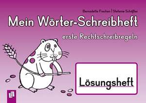 Mein Wörter-Schreibheft - erste Rechtschreibregeln - Lösungsheft de Bernadette Frechen