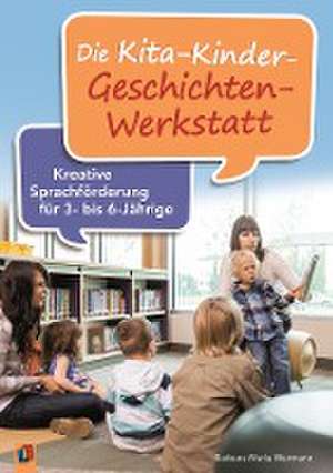 Die Kita-Kinder-Geschichten-Werkstatt de Barbara Maria Wermann