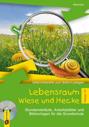 Lebensraum Wiese und Hecke - Klasse 1/2 de Aline Kurt