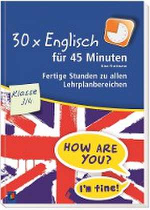 30 x Englisch für 45 Minuten - Klasse 3/4 de Nina Flottmann