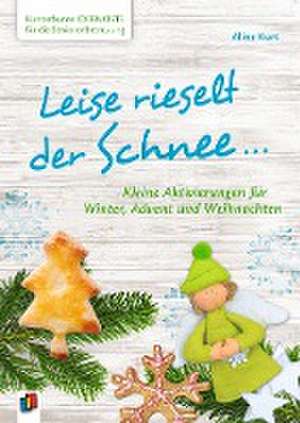 Kunterbunte Ideenkiste für die Seniorenbetreuung: Leise rieselt der Schnee ... de Aline Kurt