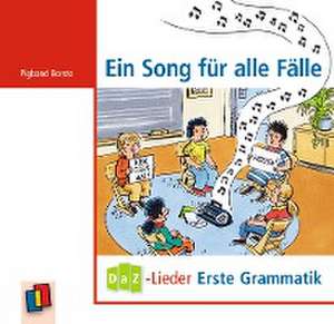 Ein Song für alle Fälle - DaZ-Lieder - erste Grammatik