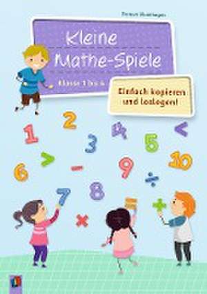 Kleine Mathe-Spiele  Einfach kopieren und loslegen de Doreen Blumhagen