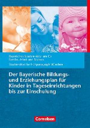 Bildungs- und Erziehungspläne / Der Bayerische Bildungs- und Erziehungsplan für Kinder in Tageseinrichtungen bis zur Einschulung de Arbeit Bayer. Staatsministerium für