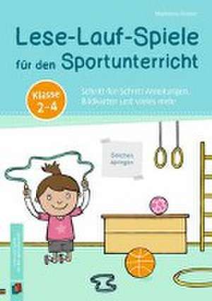 Lese-Lauf-Spiele für den Sportunterricht - Klasse 2 - 4 de Magdalena Strasser