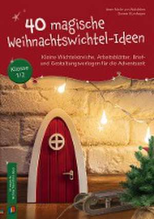 40 magische Weihnachtswichtel-Ideen, Klasse 1/2 de Doreen Blumhagen