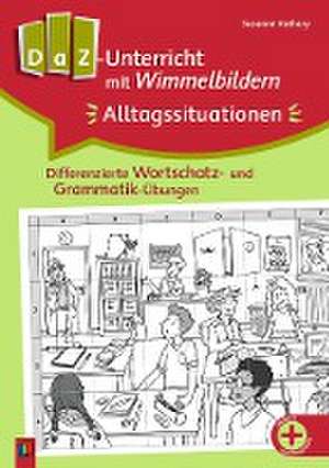 DaZ-Unterricht mit Wimmelbildern: Alltagssituationen de Susanne Kathary