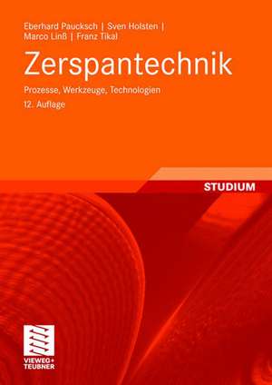 Zerspantechnik: Prozesse, Werkzeuge, Technologien de Eberhard Paucksch