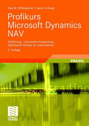 Profikurs Microsoft Dynamics NAV: Einführung - Souveräne Anwendung - Optimierter Einsatz im Unternehmen de Paul M. Diffenderfer